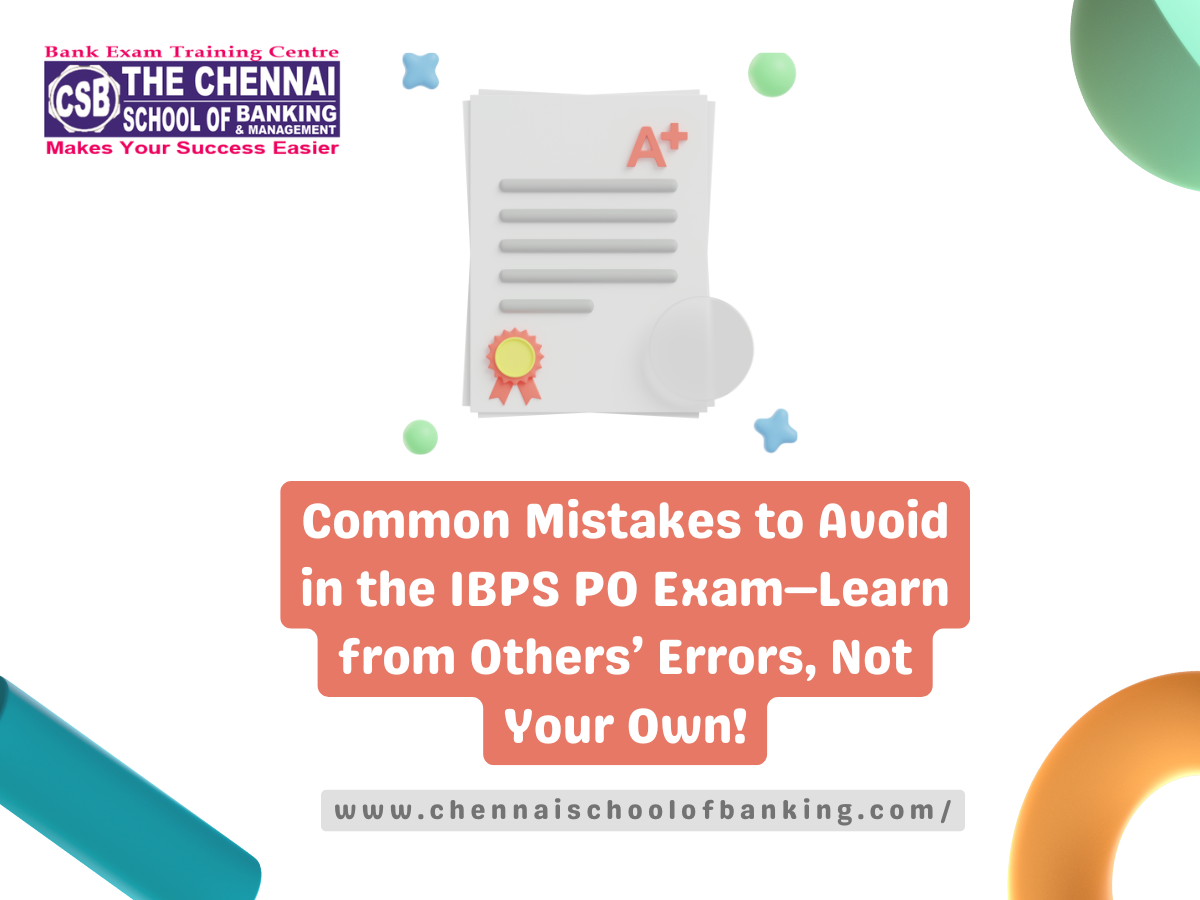 Common IBPS PO exam mistakes guide by the best bank coaching centre in Tamil Nadu – Chennai School of Banking